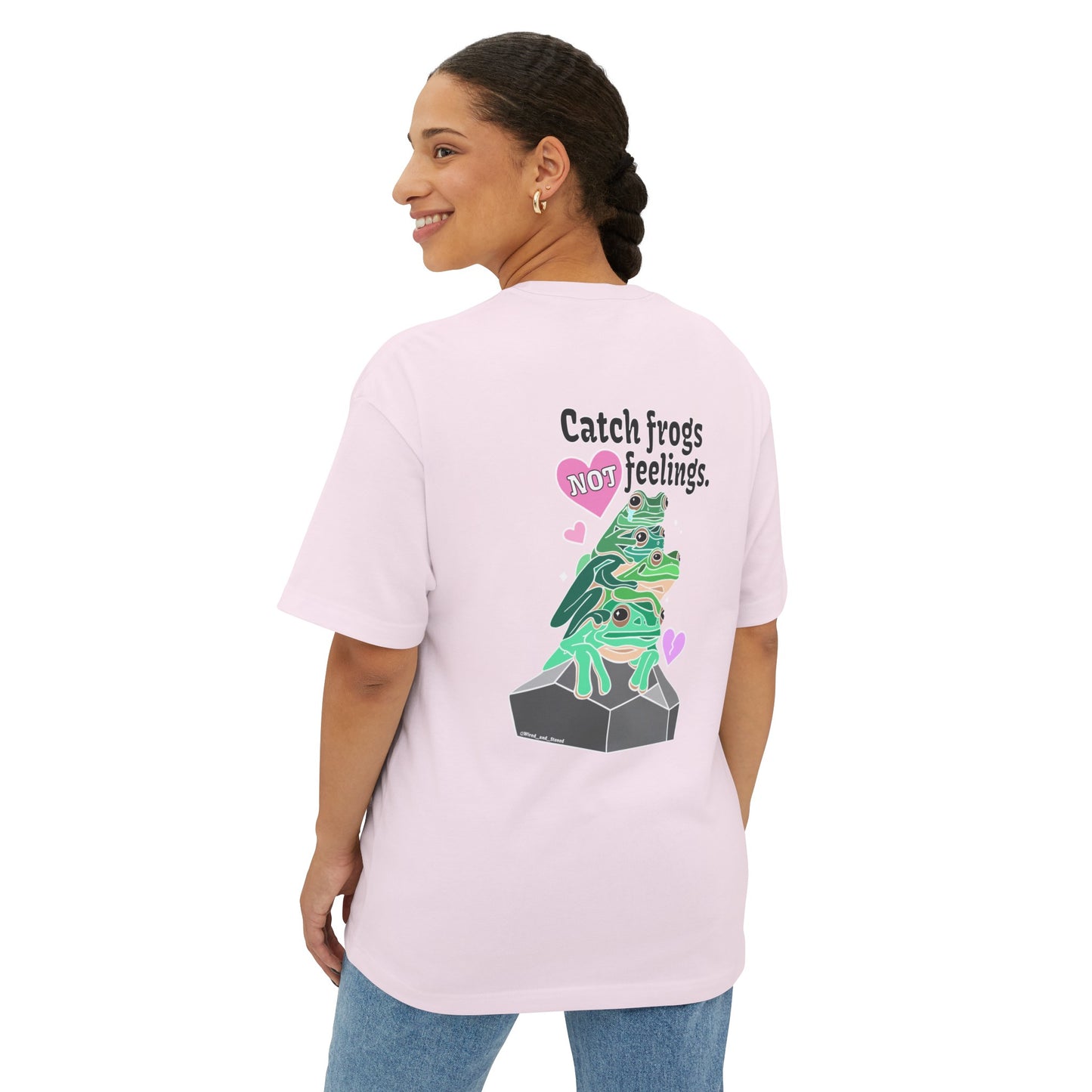Catch Frogs NOT Feelings - Unisex Oversized Boxy Tee