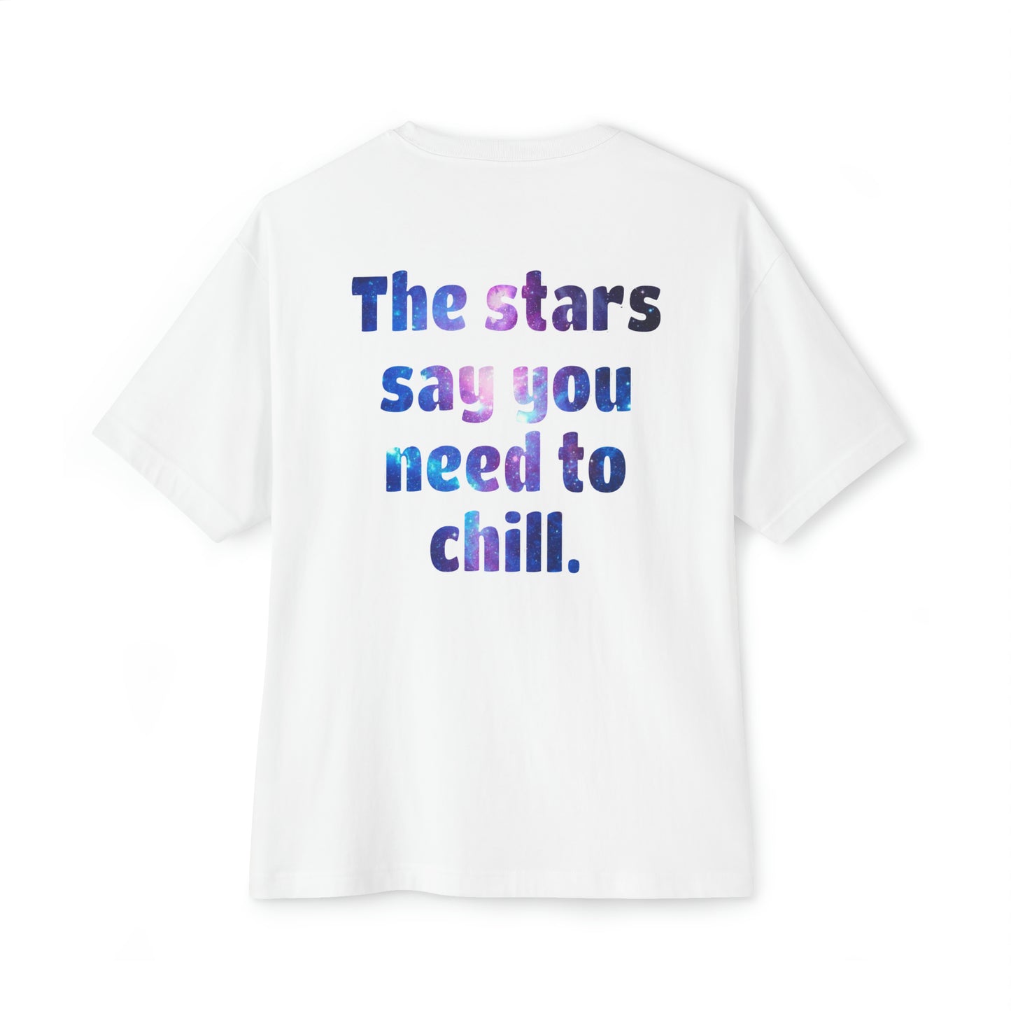 The Stars Say - Unisex Oversized Boxy Tee