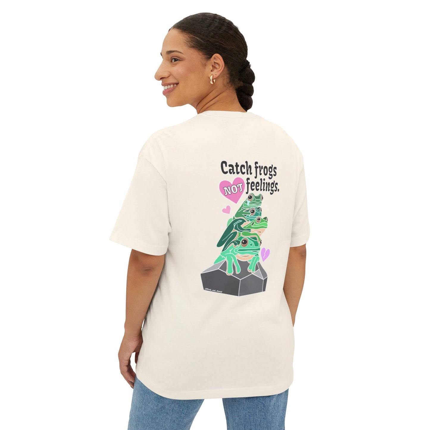 Catch Frogs NOT Feelings - Unisex Oversized Boxy Tee