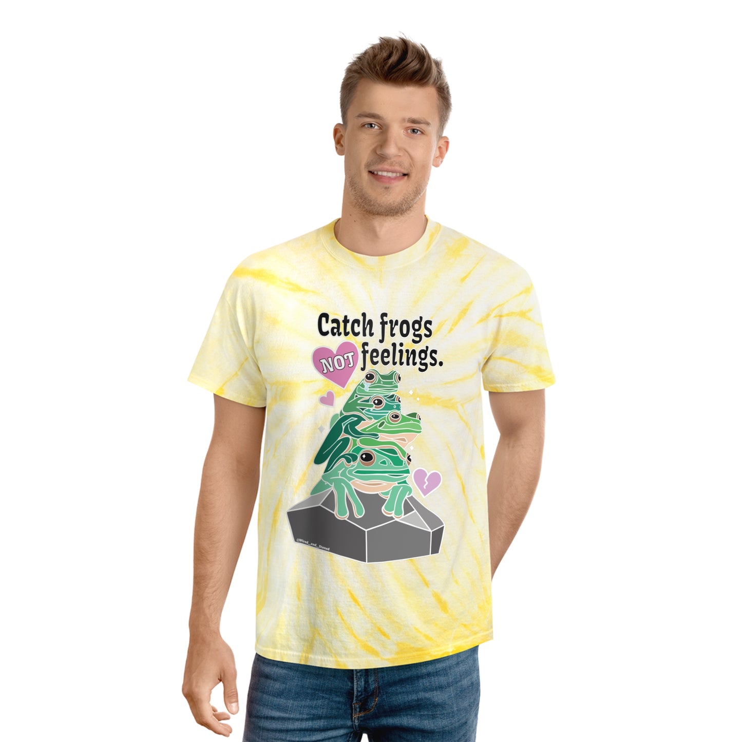 Catch Frogs NOT Feelings - Tie-Dye Tee, Cyclone