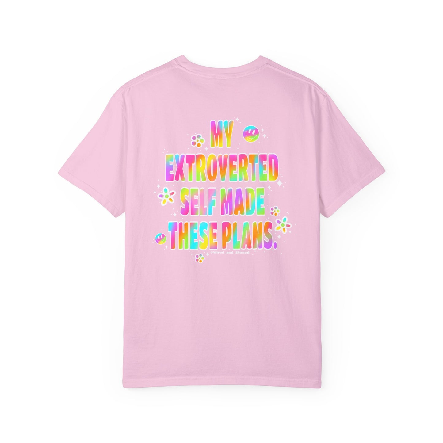 MY EXTROVERTED SELF MADE THESE PLANS - Unisex Garment-Dyed T-shirt