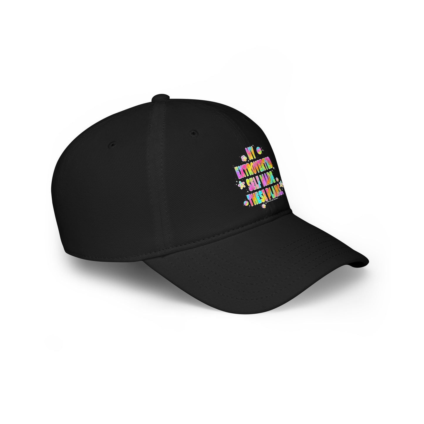 MY EXTROVERTED SELF MADE THESE PLANS - Low Profile Baseball Cap