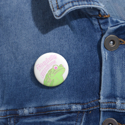 Toadally Anxious Custom Pin Buttons
