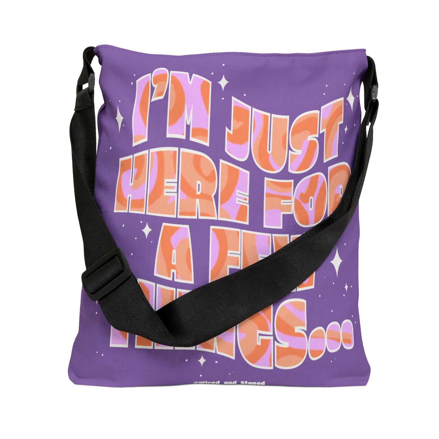 JUST HERE FOR A FEW THINGS - Adjustable Tote Bag (AOP)