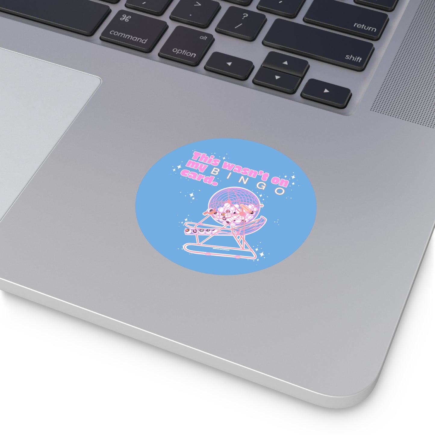 THIS WASN’T ON MY BINGO CARD - Round Vinyl Stickers
