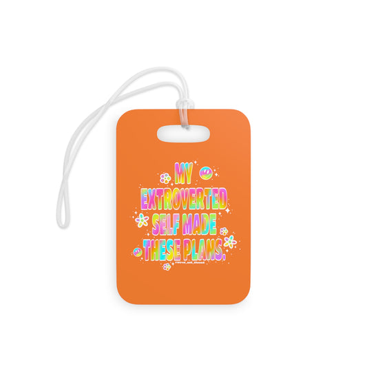 MY EXTROVERTED SELF MADE THESE PLANS - Luggage Tags