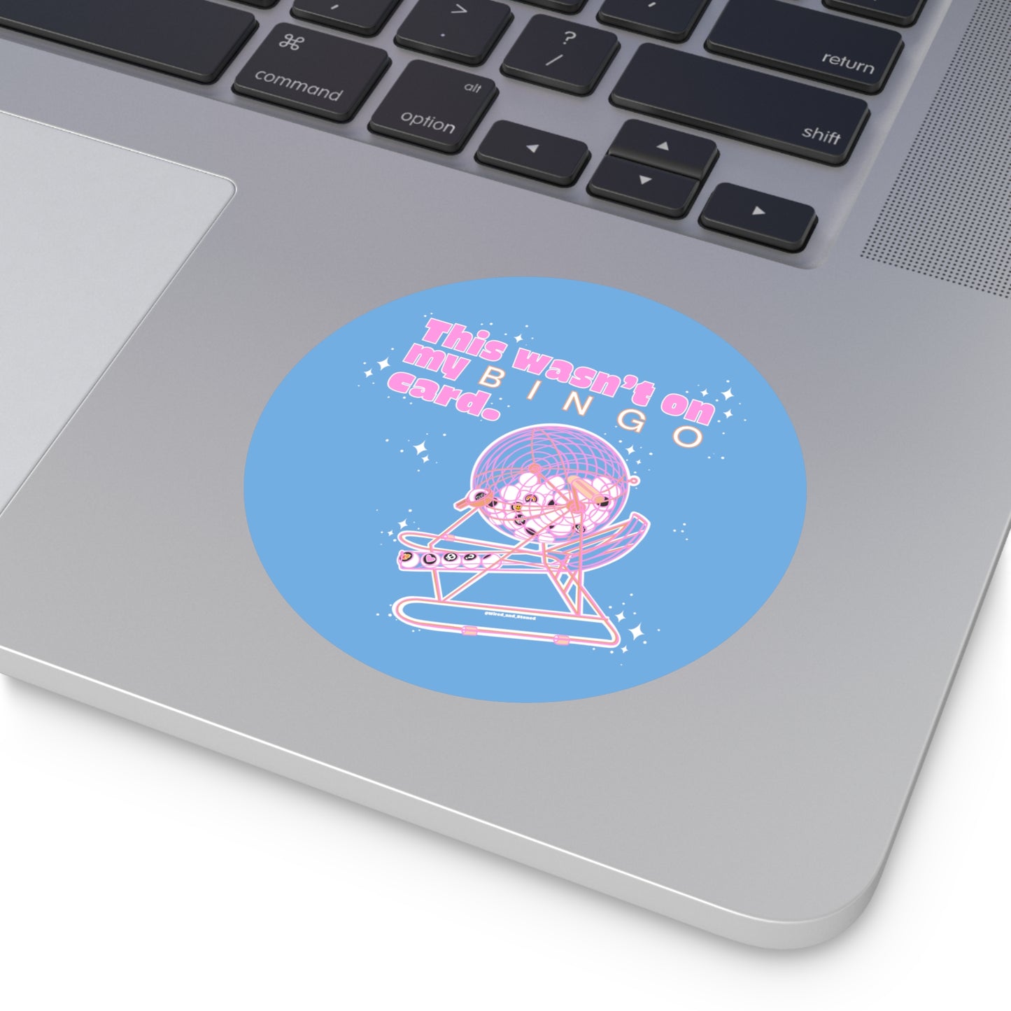 THIS WASN’T ON MY BINGO CARD - Round Vinyl Stickers