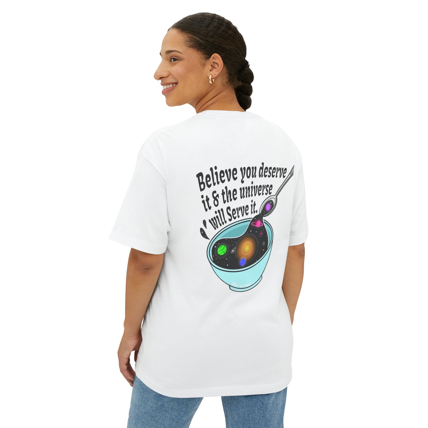 You Deserve it - Unisex Oversized Boxy Tee