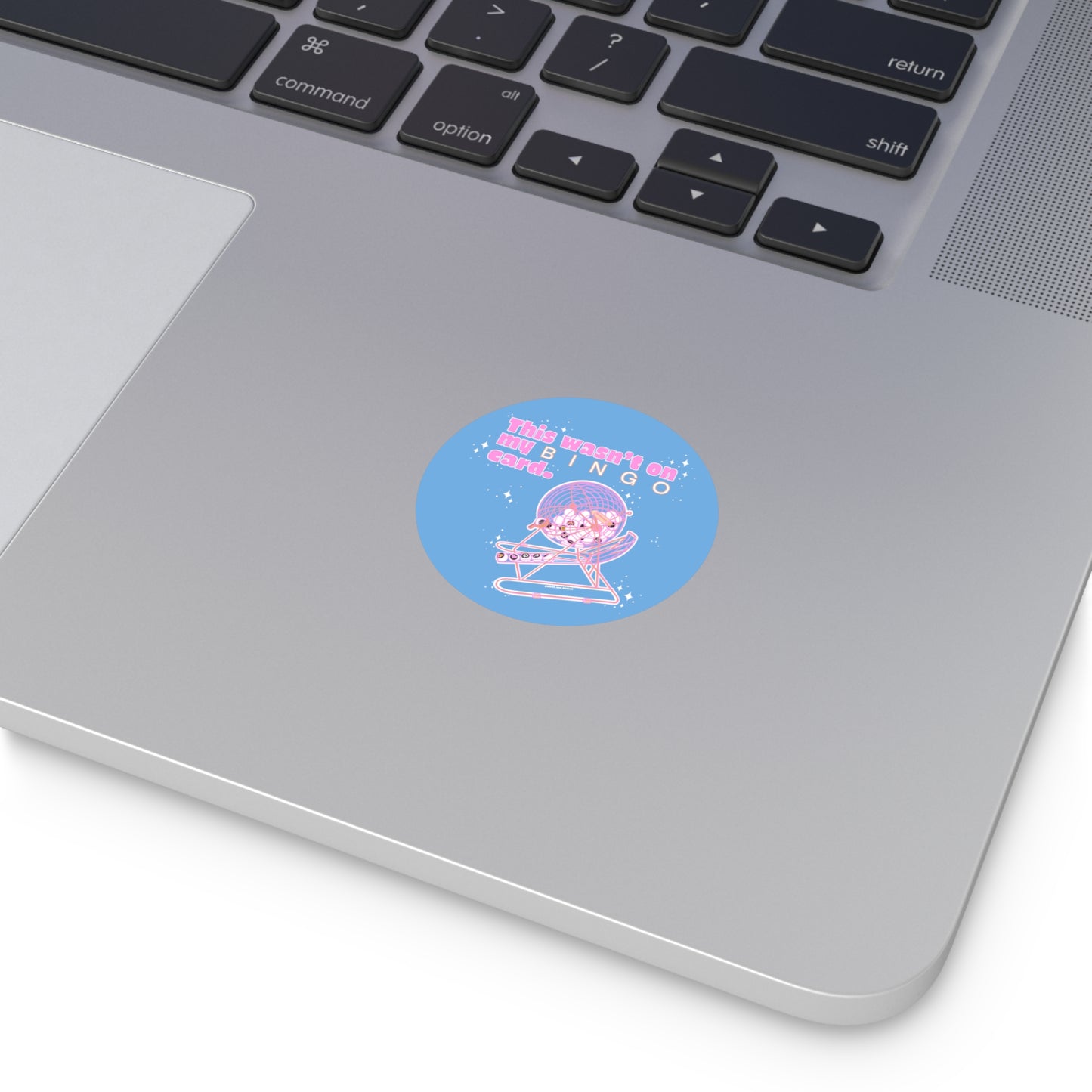 THIS WASN’T ON MY BINGO CARD - Round Vinyl Stickers